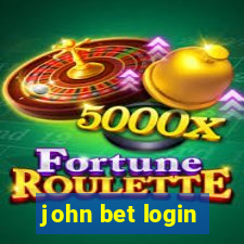 john bet login